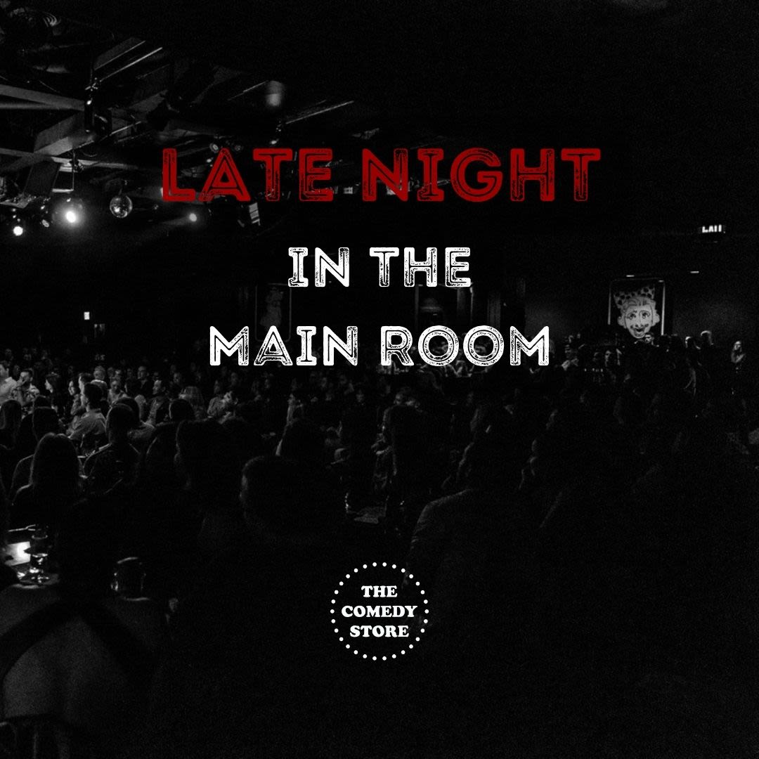 Late Night in the Main Room April 26 West Hollywood Comedic Events